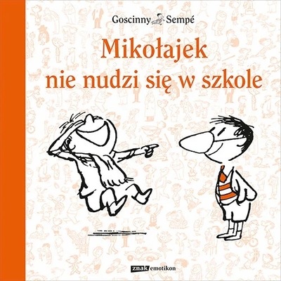 Mikołajek nie nudzi się w szkole - Sempe Goscinny