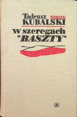 Tadeusz Kubalski - W Szeregach Baszty