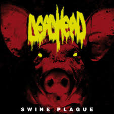 DEAD HEAD - SWINE PLAGUE /nowa/DEATH