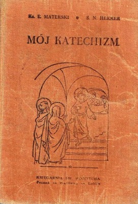 Mój katechizm / Ks. E. Materski-S.N. Hekker