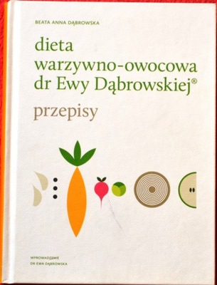 DIETA WARZYWNO – OWOCOWA DR EWY DĄBROWSKIEJ - Beata Anna Dąbrowska