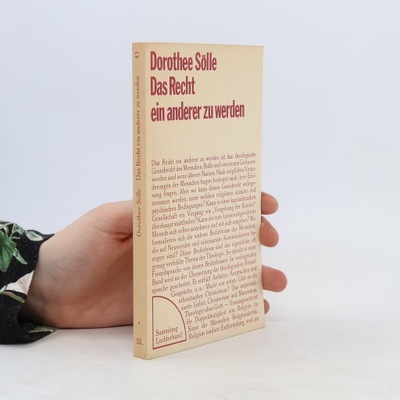 Das Recht ein anderer zu werden | Dorothee Sölle