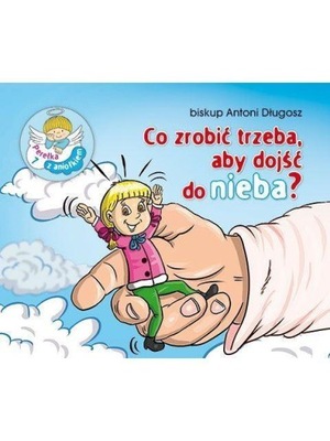 PEREŁKA Z ANIOŁKIEM 7 - CO ZROBIĆ TRZEBA...