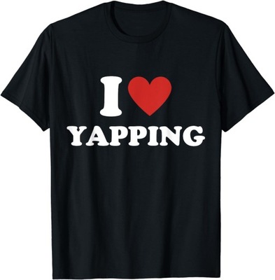 I Heart Yapping I Love Yapping T-Shirt