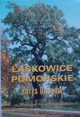 B. Poćwiardowski LASKOWICE POMORSKIE Zarys dziejów