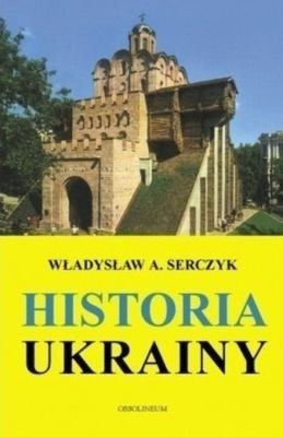 Władysław Andrzej Serczyk - Historia Ukrainy