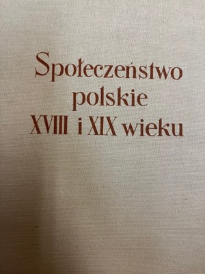 Leskiewiczowa SPOŁECZEŃSTWO POLSKIE XVIII I XIX W