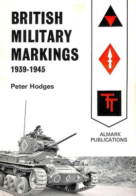 British Military Markings 1939 - 1945 Peter Hodges