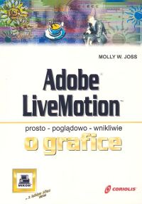 Adobe LiveMotion O grafice prosto wnikliwie Mikom