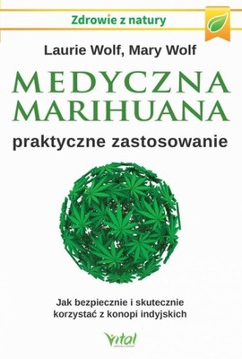 Medyczna marihuana - praktyczne zastosowanie. Jak