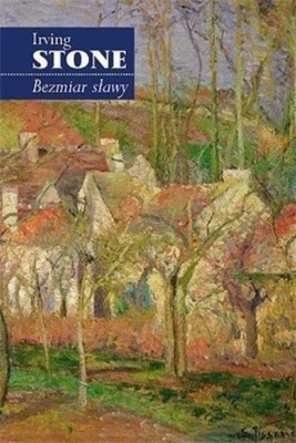 Irving Stone - Bezmiar sławy