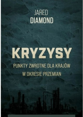 Kryzysy. Punkty zwrotne dla krajów. Jared Diamond