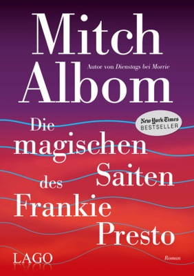 Die magischen Saiten des Frankie Presto: Roman - Albom, Mitch