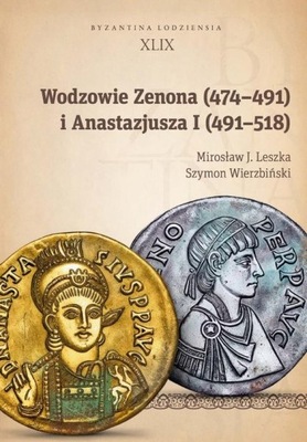 (e-book) Wodzowie Zenona (474-491) i Anastazjusza I (491-518) Byzantina Lod