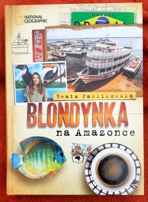 Blondynka na Amazonce Beata Pawlikowska