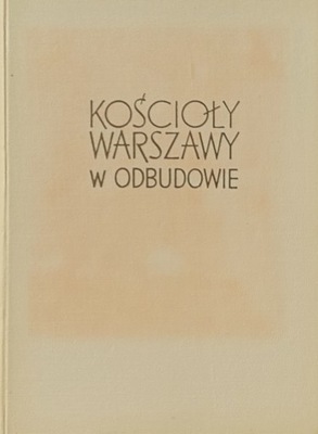 Kościoły Warszawy w odbudowie