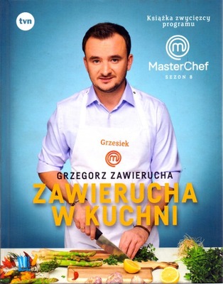 Zawierucha w kuchni. Grzegorz Zawierucha. Master Chef. Sezon 8.