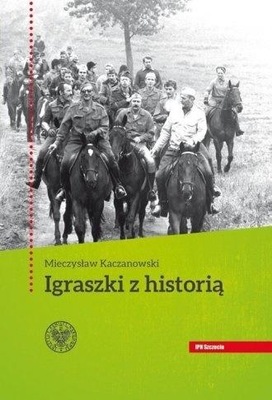 IGRASZKI Z HISTORIĄ MIECZYSŁAW KACZANOWSKI