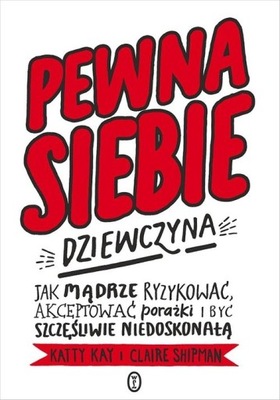 Pewna siebie dziewczyna Katty Kay