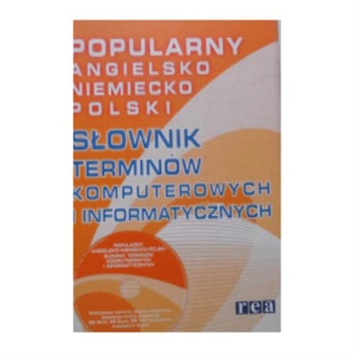 Popularny angielsko-niemiecko-polski słownik terminów komputerowych i in+CD