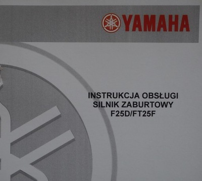 INSTRUKCJA OBSŁUGI SILNIKÓW YAMAHA F25D FT25F