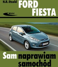 Ford Fiesta (od 2008) Sam naprawiam samochód