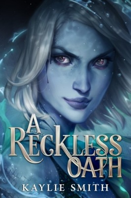 A Reckless Oath Kaylie Smith