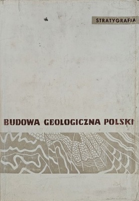 Instytut Geologiczny: Budowa geologiczna polski. Tom I.
