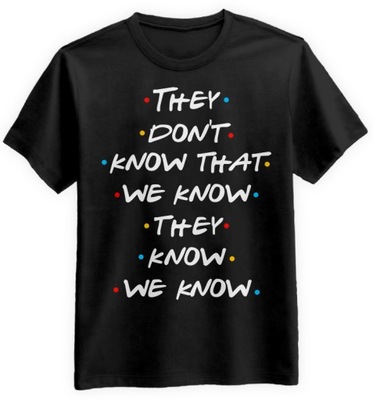Koszulka Męska They Don't Know That We Know Czarna M Tshirt Friends