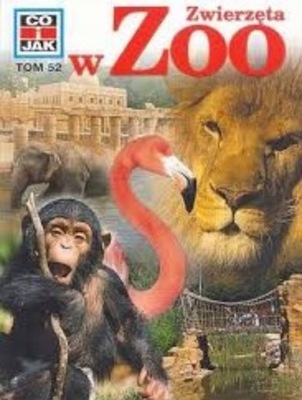 Co i jak Tom 52 Zwierzęta w Zoo