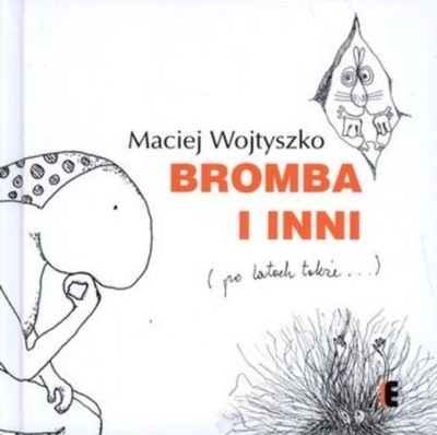 Maciej Wojtyszko - Bromba i inni