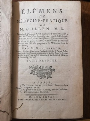 Medycyna----Elémens de médecine-pratique de M. Cullen---1785