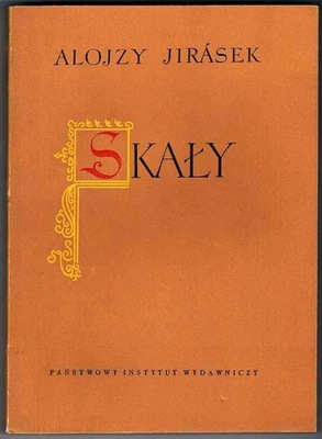 Jirásek A. Skały. Z dziejów samotnego dworzyszcza