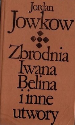 Zbrodnia Iwana Belina i inne utwory - Jordan Jowkow