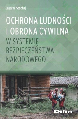 Ochrona ludności i obrona cywilna w systemie bezpieczeństwa narodowego