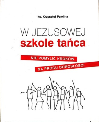 W Jezusowej szkole tańca Krzysztof Pawlina