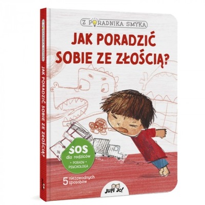 Jak poradzić sobie ze złością? Poradnik dla dzieci