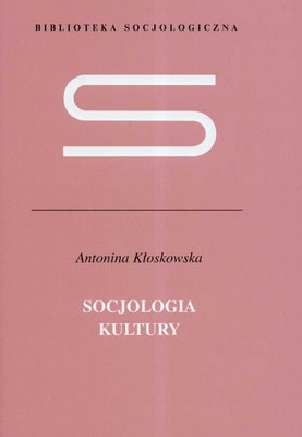 Socjologia kultury - Antonina Kłoskowska