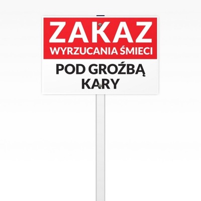 Znak na stelażu ZAKAZ WYRZUCANIA POD GROŹBĄ KARY