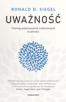 UWAŻNOŚĆ. TRENING POKONYWANIA CODZIENNYCH TRUDNOŚCI WYD. 2023