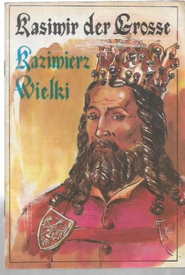 KASIMIR DER GROSSE KAZIMIERZ WIELKI