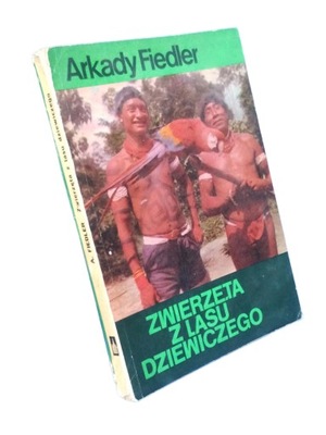 Zwierzęta z lasu dziewiczego, Arkady Fiedler