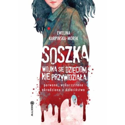 Soszka. Wojna się dzieciom nie przywidziała