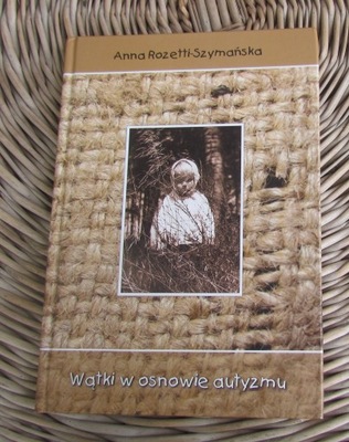 Wątki w osnowie autyzmu A.Rozetti-Szymańska OKAZJA