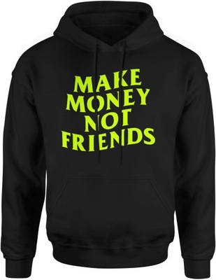 MAKE MONEY NOT FRIENDS BLUZA Z NADRUKIEM MĘSKA NAPISEM NAPISAMI ROZM.L