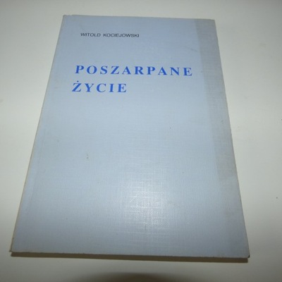 Poszarpane życie Kociejowski autograf