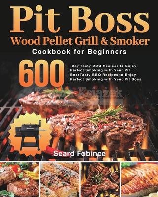 Pit Boss Wood Pellet Grill & Smoker Cookbook