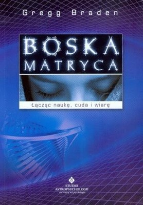 BOSKA MATRYCA, GREGG BRADEN