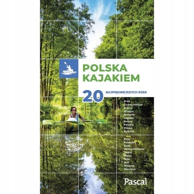 POLSKA KAJAKIEM OPRACOWANIE ZBIOROWE KSIĄŻKA