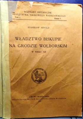 Władztwo biskupie na grodzie WOLBORSKIM w wieku 13